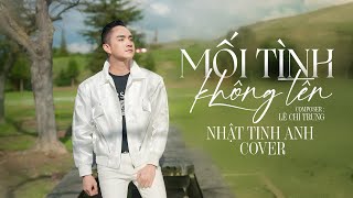 Mối Tình Không Tên  Đình Nguyễn x Lê Chí Trung  Nhật Tinh Anh Cover  Mối tình này không công khai [upl. by Tennies]