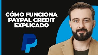 Cómo Funciona Paypal Credit Explicado [upl. by Pierrette]