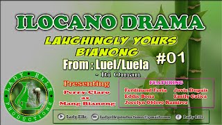 LAUGHINGLY YOURS BIANONG FULL EPISODE 01  ILOCANO DRAMA [upl. by Northey]