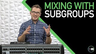 Mixing with Subgroups on the Behringer X32  Behringer X32 Subgroups [upl. by Ilecara]