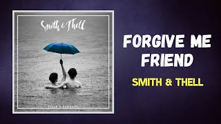 Smith amp Thell  Forgive Me Friend Lyrics feat Swedish Jam Factory [upl. by Siurtemed]