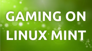 quotHow To Set Up Linux Mint For Gaming  StepbyStep Guidequot [upl. by Supat]