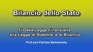 Bilancio dello Stato 5 Dalla Legge Finanziaria alla Legge di Stabilita’ e di Bilancio [upl. by Esiled]