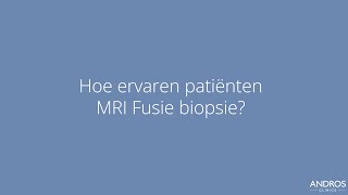 Hoe ervaren patiënten MRI Fusie biopsie prostaatonderzoek bij Andros Clinics [upl. by Beale785]