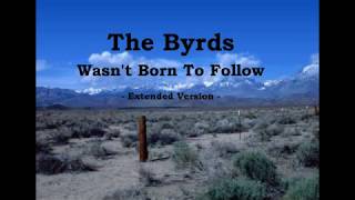 The Byrds  Wasnt Born To Follow Extended Version [upl. by Spoor]