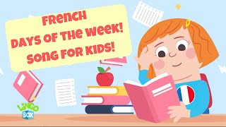 French Days of the Week Song Les Jours de la Semaine  Fun Kids Song  Fun amp Educational Song [upl. by Redan794]