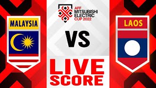 🔴LIVE SCORE  MALAYSIA VS LAOS  AFF CUP 2022 [upl. by Humfrid]