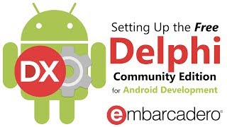 Setting up Delphi Community Edition for Android Development [upl. by Goldsworthy503]