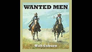 Wanted Men Audiobook by Walt Coburn [upl. by Moffat]