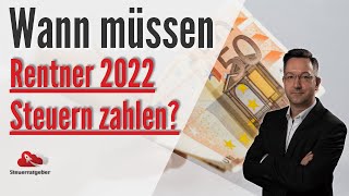 Wann müssen Rentner 2022 Steuern zahlen Alle Antworten auf diese Frage [upl. by Armanda]