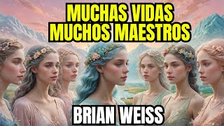 MUCHAS VIDAS MUCHOS MAESTROS  Brian Weiss  Audiolibro en Español [upl. by Anidnamra]