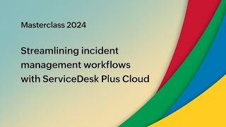 E3 Streamlining incident management workflows with ServiceDesk Plus Cloud  Masterclass 2024 [upl. by Windy]