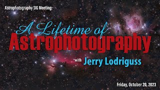 quotA Lifetime of Astrophotographyquot by Jerry Lodriguss [upl. by Lunn]