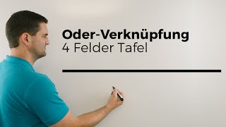 quotOderquotVerknüpfung aus 4 Felder Tafel bestimmen Bedingte Wahrscheinlichkeit [upl. by Ariaek]