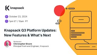 Knapsack Q3 Platform Updates New Features and Whats Next [upl. by Poler]