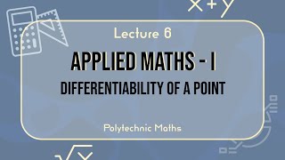 Lecture 6 Applied Maths  I Hindi  Differentiability of a Point  Polytechnic Maths [upl. by Losyram736]