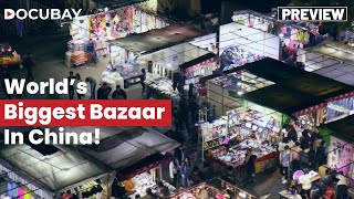 Explore The Worlds Largest Wholesale Market In Yiwu  WATCH Yiwu The Worlds Greatest Bazaar [upl. by Mya762]