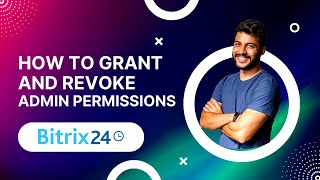 How to grant and revoke admin permissions in Bitrix24 What is Admin Mode in Bitrix24 [upl. by Dannica]