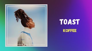 Koffee  Toast Lyrics [upl. by Nuhsyar]