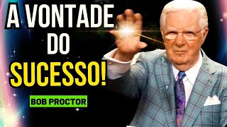 A Vontade do Sucesso  Bob Proctor dublado [upl. by Garwin639]