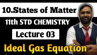 11th CHEMISTRYChapter10 STATES OF MATTER Lecture 02 Ideal Gas Equation PRADEEP SIR [upl. by Gary]