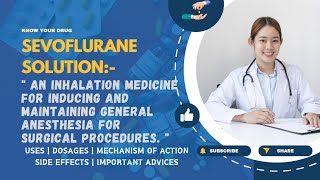 Sevoflurane Solution Uses Dosages Mechanism Side effects and Important Advice  MediInsights [upl. by Man]