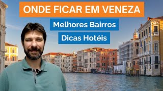 Onde Ficar em VENEZA  Melhores Bairros  Dicas de Hotéis [upl. by Hachman]