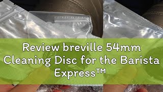 Review breville 54mm Cleaning Disc for the Barista Express™ Espresso Machines Blank Filter Free c [upl. by Nauqed]