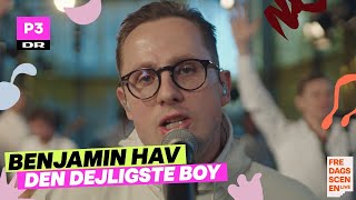 Benjamin Hav Den Dejligste Boy  Fredagsscenen Live på P3 [upl. by Mazel]