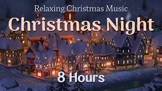 Relaxing Christmas Carol Music  8 Hours  Quiet and Comfortable Instrumental Music  Cozy and Calm [upl. by Ailsun]