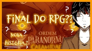 CALAMIDADE VAI SER O FIM DE ORDEM PARANORMAL  Ordem Paranormal [upl. by Melgar]