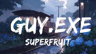 Superfruit  GUYexe  Top Best Song [upl. by Fausta]