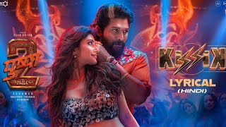 KISSIK Lyrical Video Hindi  Pushpa 2 The Rule  Allu Arjun  Sukumar  Sreeleela  DSP [upl. by Taggart]