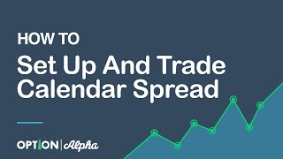 How To Set Up And Trade Calendar Spread Options [upl. by Barcellona]