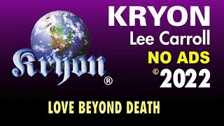 KRYON  Love Beyond Death [upl. by Anileba]