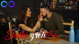 ACA ZIVANOVIC  SLATKI GREH OFFICIAL VIDEO 4K [upl. by Elohcin671]