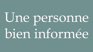 How to Pronounce Une personne bien informée A wellinformed person Correctly in French [upl. by Reerg]