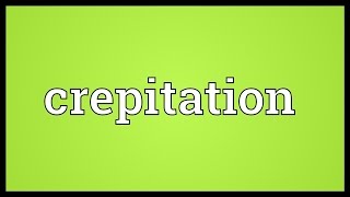 Crepitation Meaning [upl. by Philps801]