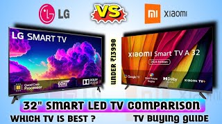 COMPARISON of LG vs MI XIAOMI 32 Inches Smart LED TV 2024⚡32LM563BPTA vs L32MAAIN⚡ [upl. by Ydor227]