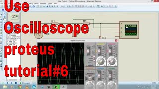 how to use oscilloscope in Proteus Tutorial6 [upl. by Stanford928]