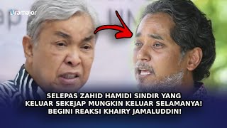 SELEPAS Zahid Sindir Yang Keluar Sekejap Mungkin Keluar Selamanya Begini Reaksi Khairy Jamaluddin [upl. by Eliezer]