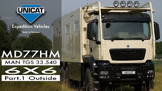 UNICAT Expedition Vehicles MD77HM MAN TGS 33540  6X6  Part 1 Outside [upl. by Gaskin]