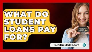 What Do Student Loans Pay For  CreditGuide360com [upl. by Gough]