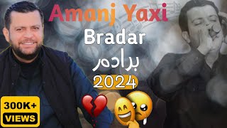 Amanj Yaxi Basi Bradar 2024 [upl. by Gluck]