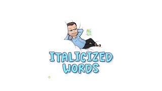 Italicized Words [upl. by Novyar]