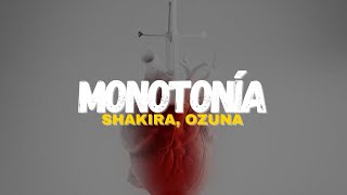 Shakira amp Ozuna – Monotonía Letra [upl. by Aicenra]