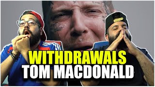 STAY STRONG TOM Tom MacDonald  quotWithdrawalsquot REACTION [upl. by Hgierb]