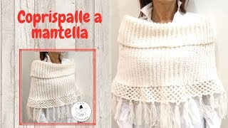 TUTORIAL Coprispalle a mantella uncinettolafatatuttofare [upl. by Oiretule]