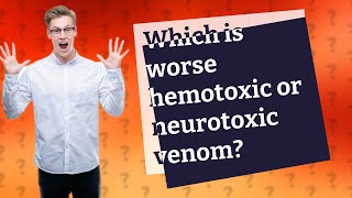 Which is worse hemotoxic or neurotoxic venom [upl. by Kironde48]