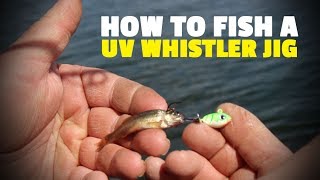 How to fish a UV Whistler® Jig for Walleyes  Brian quotBroquot Brosdahl [upl. by Acir]